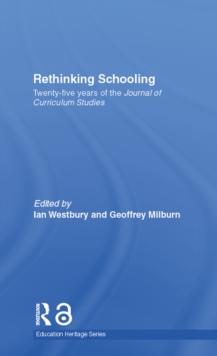 Rethinking Schooling : Twenty-Five Years of the Journal of Curriculum Studies