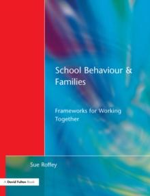 School Behaviour and Families : Frameworks for Working Together