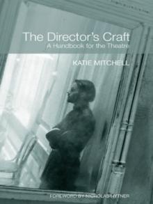 The Director's Craft : A Handbook for the Theatre