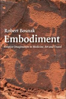 Embodiment : Creative Imagination in Medicine, Art and Travel