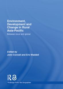 Environment, Development and Change in Rural Asia-Pacific : Between Local and Global