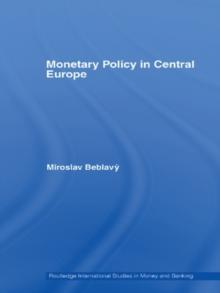 Monetary Policy in Central Europe