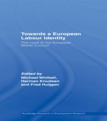 Towards a European Labour Identity : The Case of the European Works Council