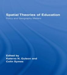 Spatial Theories of Education : Policy and Geography Matters