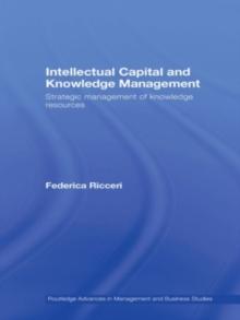 Intellectual Capital and Knowledge Management : Strategic Management of Knowledge Resources