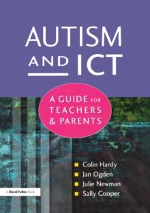 Autism and ICT : A Guide for Teachers and Parents