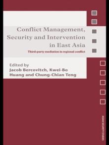 Conflict Management, Security and Intervention in East Asia : Third-party Mediation in Regional Conflict