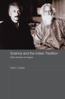 Science and the Indian Tradition : When Einstein Met Tagore