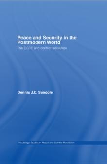 Peace and Security in the Postmodern World : The OSCE and Conflict Resolution