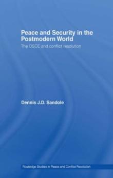 Peace and Security in the Postmodern World : The OSCE and Conflict Resolution