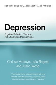 Depression : Cognitive Behaviour Therapy with Children and Young People