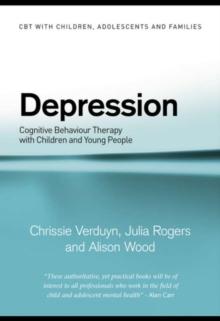 Depression : Cognitive Behaviour Therapy with Children and Young People