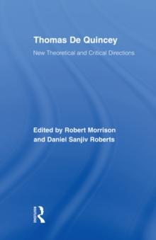 Thomas De Quincey : New Theoretical and Critical Directions