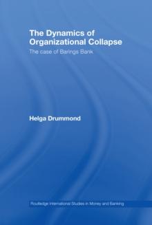 The Dynamics of Organizational Collapse : The Case of Barings Bank