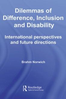 Dilemmas of Difference, Inclusion and Disability : International Perspectives and Future Directions