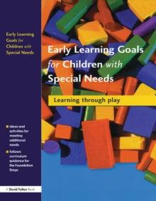 Early Learning Goals for Children with Special Needs : Learning Through Play