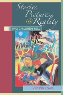 Stories, Pictures and Reality : Two Children Tell