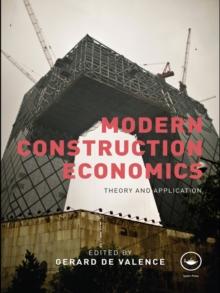 Modern Construction Economics : Theory and Application