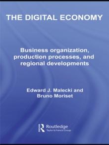 The Digital Economy : Business Organization, Production Processes and Regional Developments