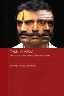 Tamil Cinema : The Cultural Politics of India's other Film Industry