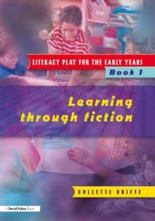 Literacy Play for the Early Years Book 1 : Learning Through Fiction