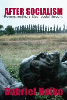 After Socialism : Reconstructing Critical Social Thought