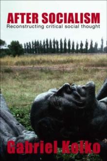 After Socialism : Reconstructing Critical Social Thought