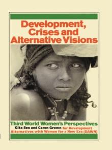 Development Crises and Alternative Visions : Third World Women's Perspectives