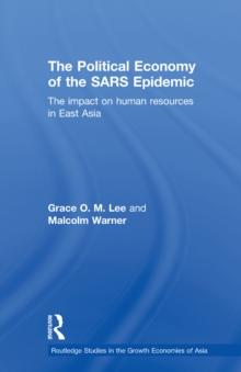 The Political Economy of the SARS Epidemic : The Impact on Human Resources in East Asia