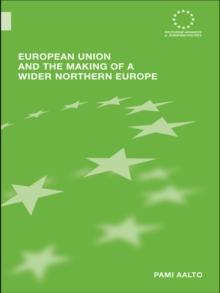 European Union and the Making of a Wider Northern Europe