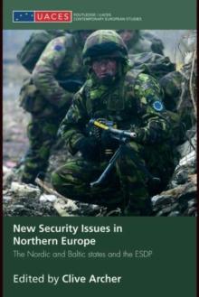 New Security Issues in Northern Europe : The Nordic and Baltic States and the ESDP