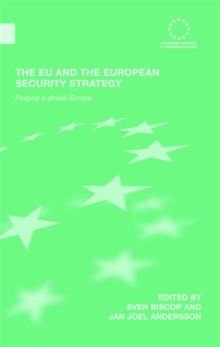 The EU and the European Security Strategy : Forging a Global Europe