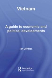 Vietnam : A Guide to Economic and Political Developments