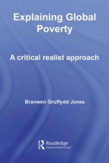 Explaining Global Poverty : A Critical Realist Approach