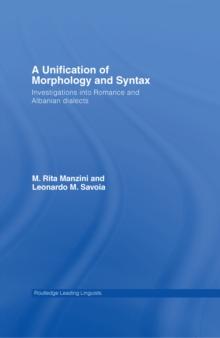 A Unification of Morphology and Syntax : Investigations into Romance and Albanian Dialects