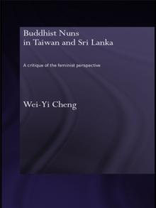 Buddhist Nuns in Taiwan and Sri Lanka : A Critique of the Feminist Perspective