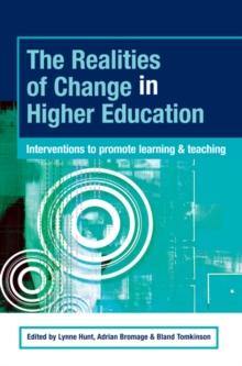 The Realities of Change in Higher Education : Interventions to Promote Learning and Teaching