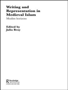 Writing and Representation in Medieval Islam : Muslim Horizons