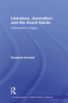 Literature, Journalism and the Avant-Garde : Intersection in Egypt