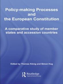 Policy-Making Processes and the European Constitution : A Comparative Study of Member States and Accession Countries