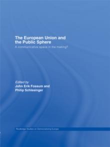 The European Union and the Public Sphere : A Communicative Space in the Making?