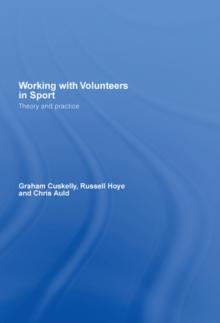 Working with Volunteers in Sport : Theory and Practice