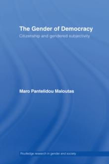 The Gender of Democracy : Citizenship and Gendered Subjectivity