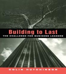 Building to Last : The challenge for business leaders