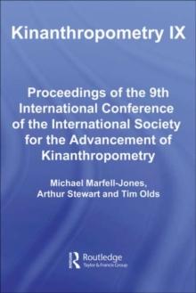 Kinanthropometry IX : Proceedings of the 9th International Conference of the International Society for the Advancement of Kinanthropometry