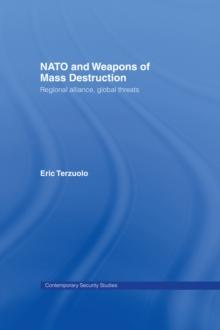 NATO and Weapons of Mass Destruction : Regional Alliance, Global Threats