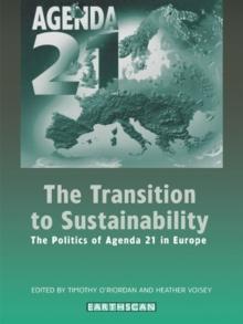 The Transition to Sustainability : The Politics of Agenda 21 in Europe