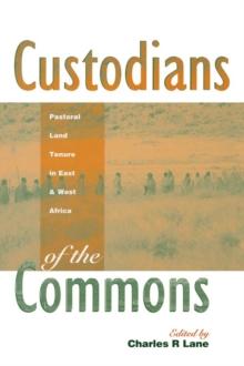 Custodians of the Commons : Pastoral Land Tenure in Africa