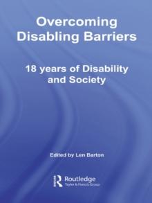 Overcoming Disabling Barriers : 18 Years of Disability and Society