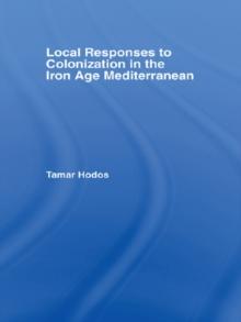 Local Responses to Colonization in the Iron Age Meditarranean